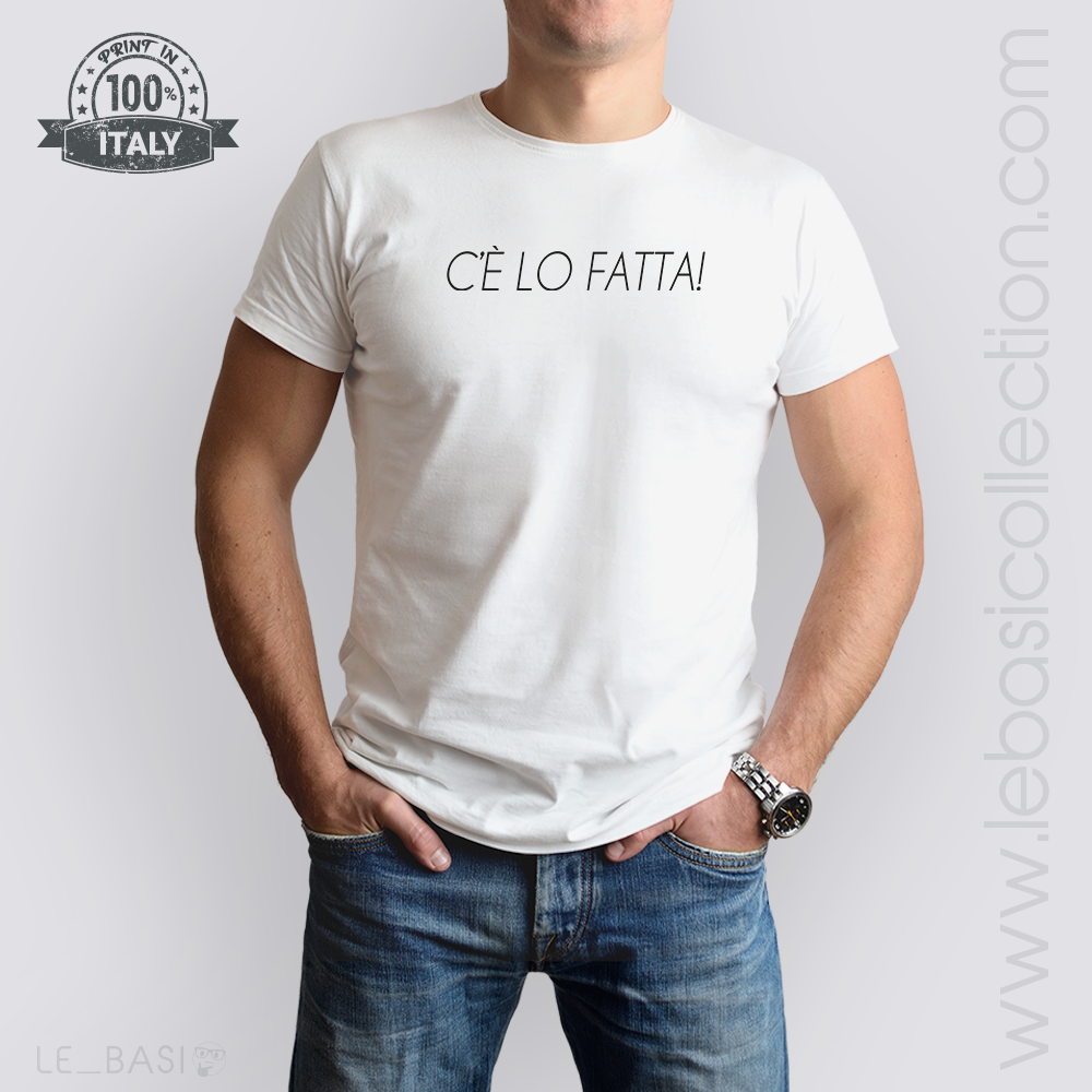 T-Shirt "C'E' LO FATTA!"