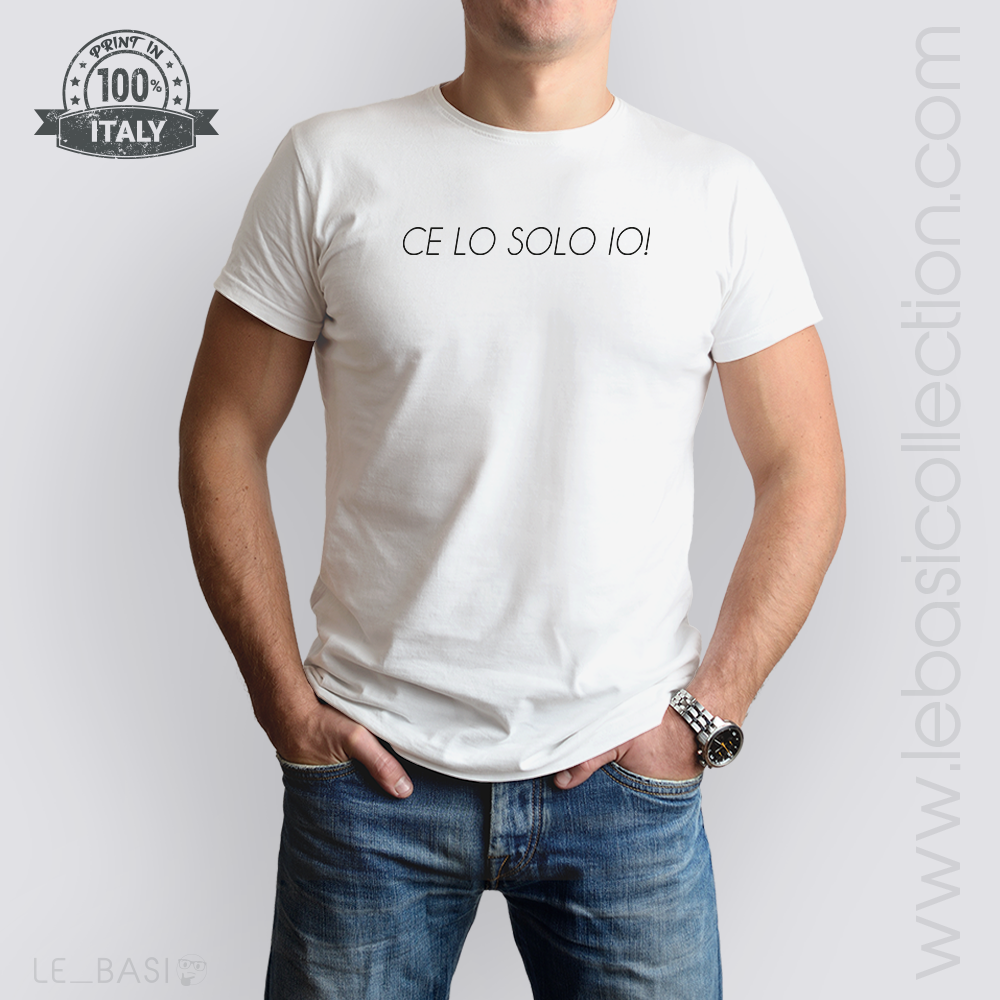 T-Shirt "CE LO SOLO IO"