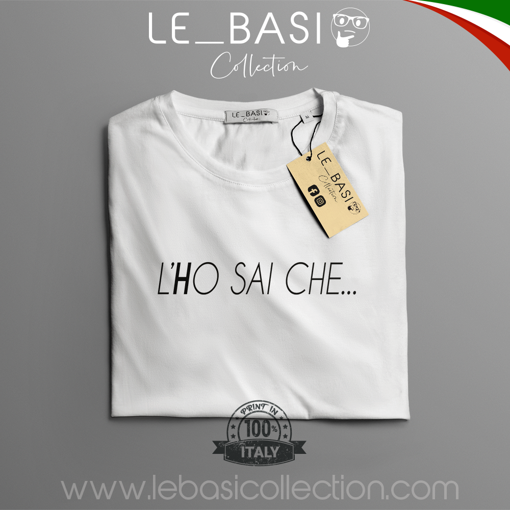 T-Shirt "L'HO SAI CHE..."
